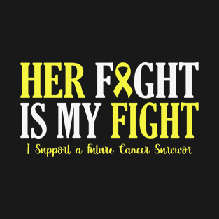 Her Fight Is My Fight I Support Future Cancer Survivor Hydrocephalus Awareness Yellow Ribbon Warrior T-Shirt