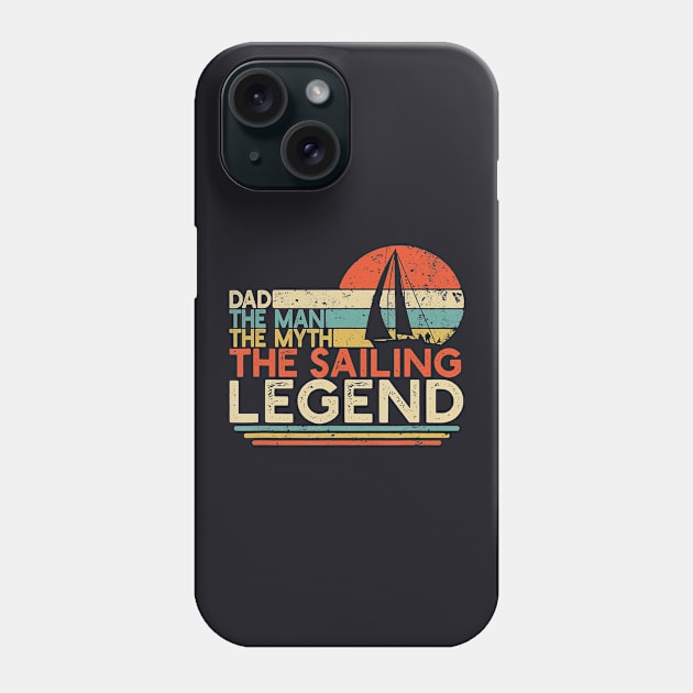 Mens Vintage Sailing Dad The Man The Myth The Legend Sailor Phone Case by AlexWu