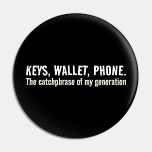Keys wallet phone Funny Millenial Pin