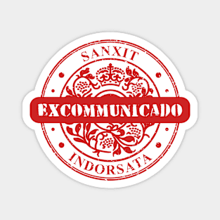 Excommunicado Magnet