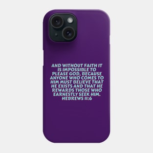 Bible Verse Hebrews 11:6 Phone Case