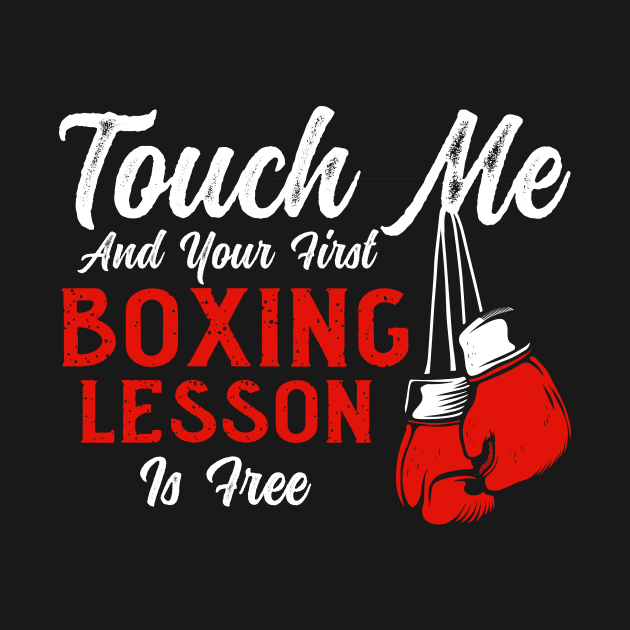 Touch Me And Your First Boxing Lesson Is Free, Boxing by hibahouari1@outlook.com