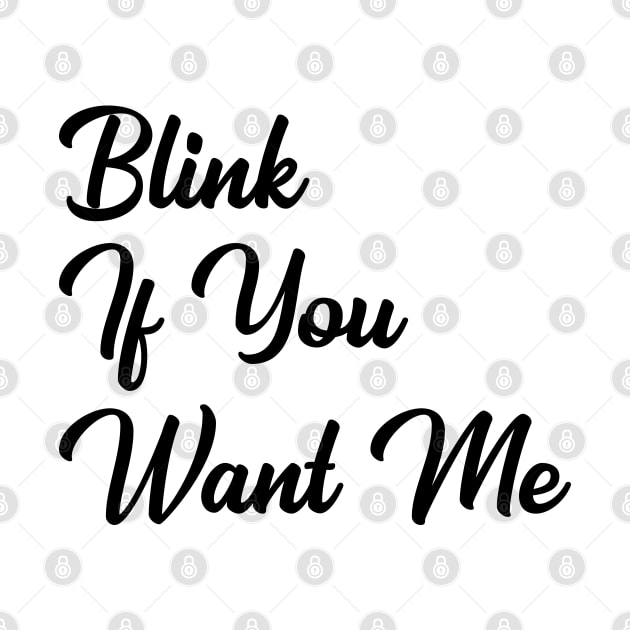 Blink if you want me by TheArtism