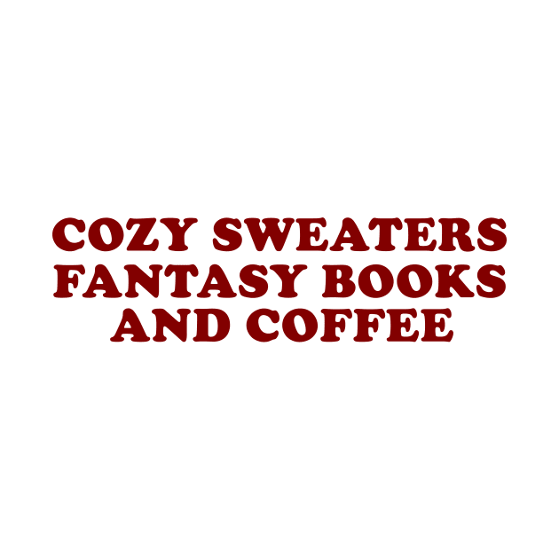 Cozy sweaters Lover, fantasy books and coffee Shirt Bookish Fall Reading y2k by ILOVEY2K