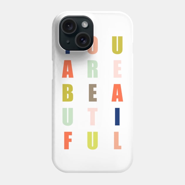 You Are Beautiful Modern Design Phone Case by greenoriginals