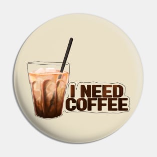 I need cofee Pin