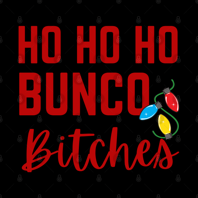 Ho Ho Ho Bunco Bitches Christmas Dice Game Gift Prize by MalibuSun