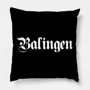 Balingen written with gothic font Pillow