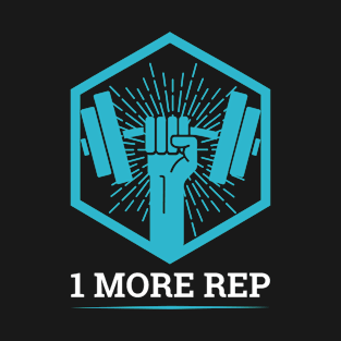 1 more rep T-Shirt