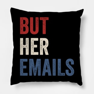 BUT HER EMAILS VINTAGE Pillow