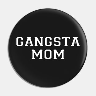 Gangsta mom Pin