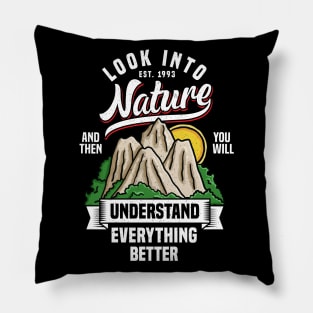 Look into nature understand everything better Pillow