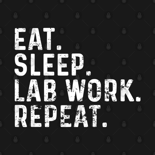 Eat Sleep Lab Work Repeat Funny Lab Technician by LEGO