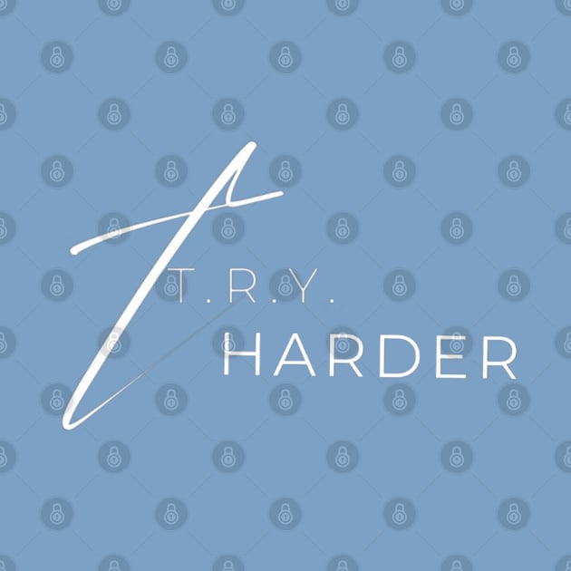 T.R.Y. Harder by T.R.Y. Brand