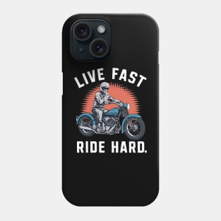 Funny Biker Live Fast Ride Hard Phone Case