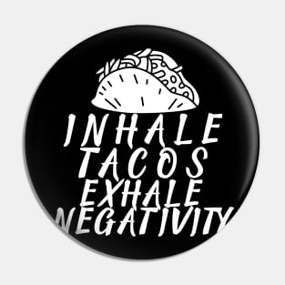 T-Shirt Inhale tacos exhale negativity Pin