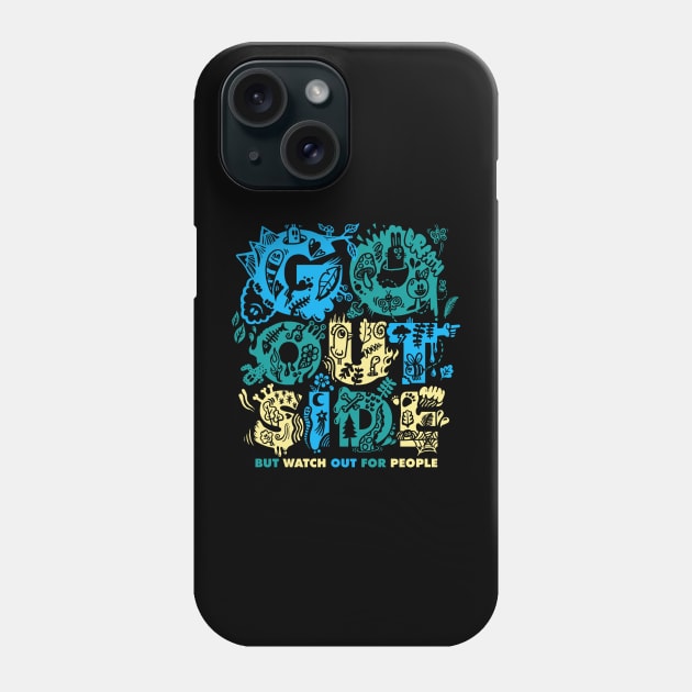 Go Outside But.... Phone Case by wotto