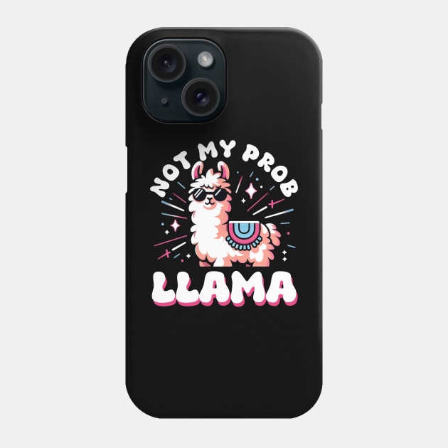 not my prob llama Phone Case by AOAOCreation