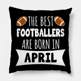 The best footballers are born in April Pillow