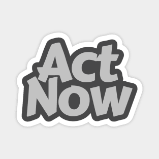 Act Now Magnet