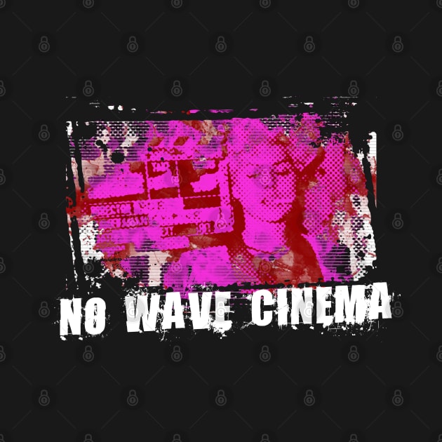 No Wave Cinema Design by HellwoodOutfitters