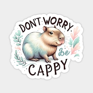 Don't Worry Be Cappy Gleeful Capybara Magnet