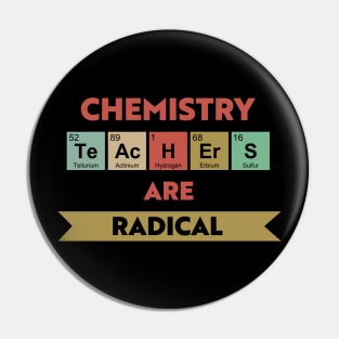 Chemistry Teachers Are Radical Pin