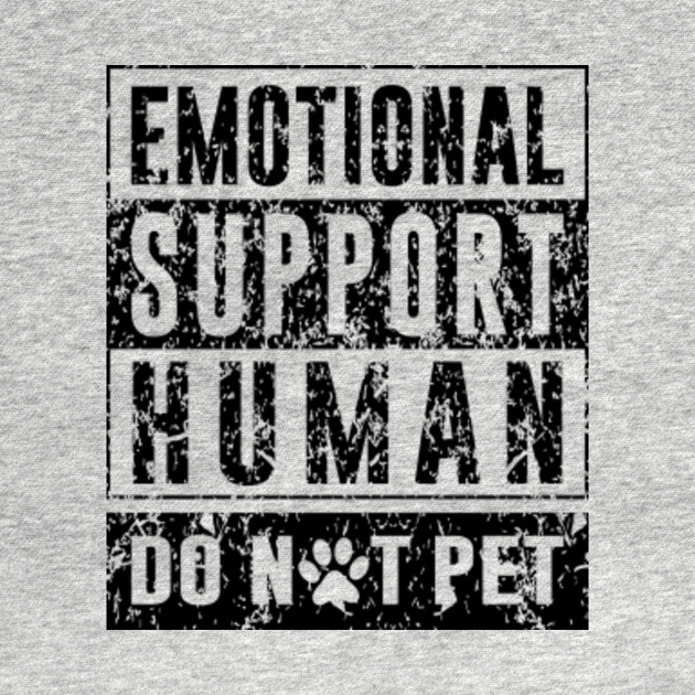 Disover Emotional Support Human Do Not Pet Funny - Emotional Support Human - T-Shirt