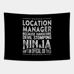 Location manager Because Hardcore Devil Stomping Ninja Isn't An Official Job Title Tapestry