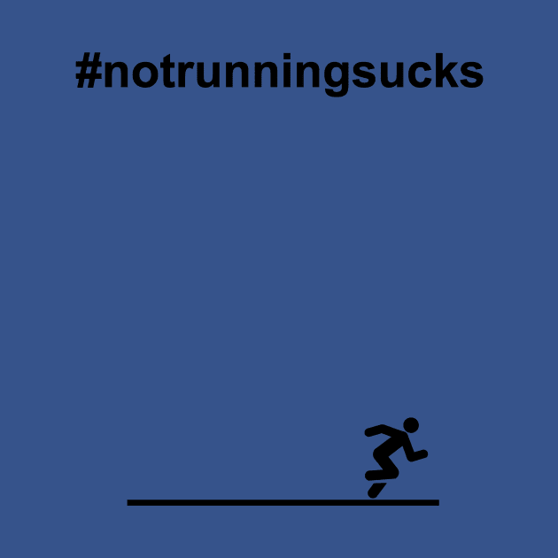 #Not Running Sucks by TriHarder12