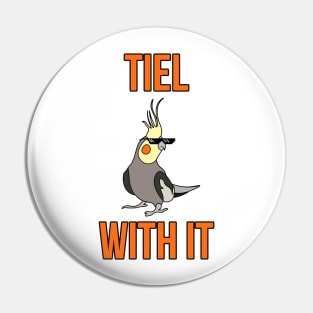 Tiel With It Funny Cockatiel Bird Thug Life Pin