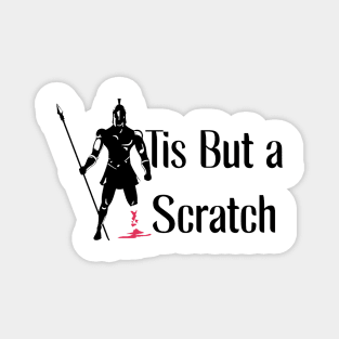 Tis But A Scratch Magnet