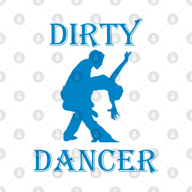 DIRTY DANCER by Tees4Chill