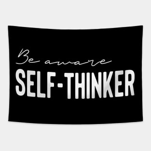 Be aware self thinker Tapestry