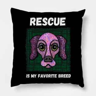 Rescue Is My Favorite Breed Pillow