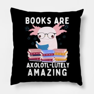 Books are axolotl-lutely amazing Pillow