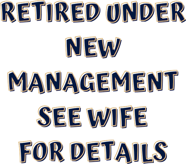 Retired Under New Management See Wife For Detail Kids T-Shirt by Designed By Poetry