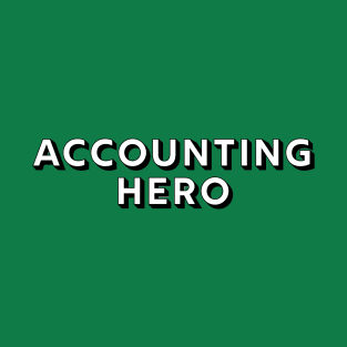 Accounting Hero T-Shirt