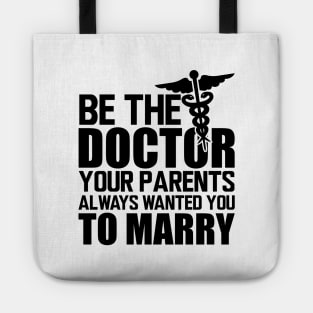 Medical Doctor - Be the doctor your parents always wanted you to marry Tote