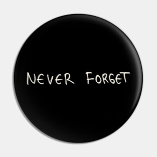 Never Forget Pin