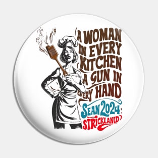 A woman in every kitchen a gun in every hand  Sean 2024 Pin