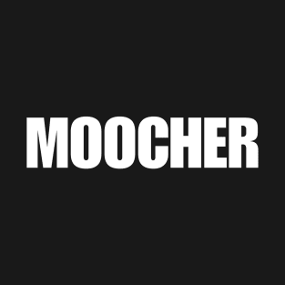 Moocher T-Shirt