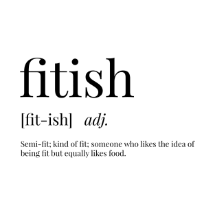 Fitish Definition T-Shirt