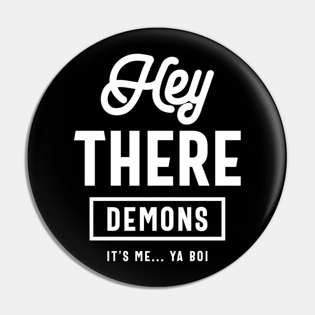 Hey There Demons Its Me Ya Boy Funny Gift Pin by cidolopez