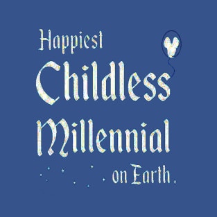 Happiest Childless Millennial on Earth T-Shirt