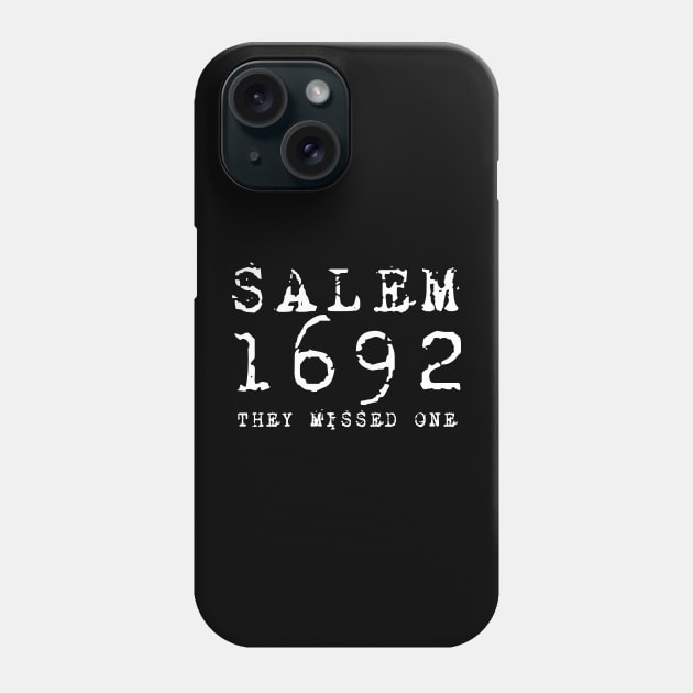 Salem 1692 They Missed One Witch Trials Fall Autumn History Salem Witch Trials Sarcastic Dark Aesthetic Wicca Phone Case by GraviTeeGraphics