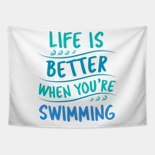 Life is better when you are swimming Tapestry