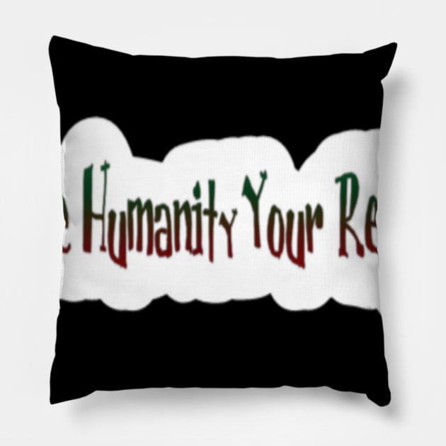 Make Humanity Your Religion - Back Pillow by SubversiveWare