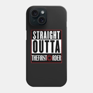 Straight Outta The First Order Phone Case