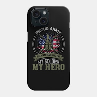 Proud army grand daughter my soldier my Hero Phone Case